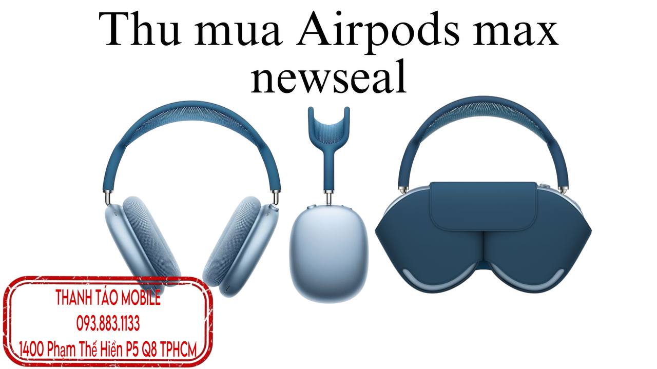 thu-mua-airpods-max-newseal thu-mua-airpods-max-newseal