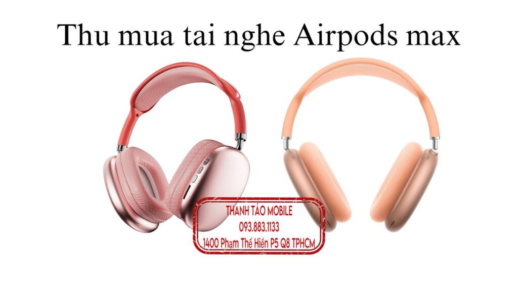 thu-mua-tai-nghe-airpods-max