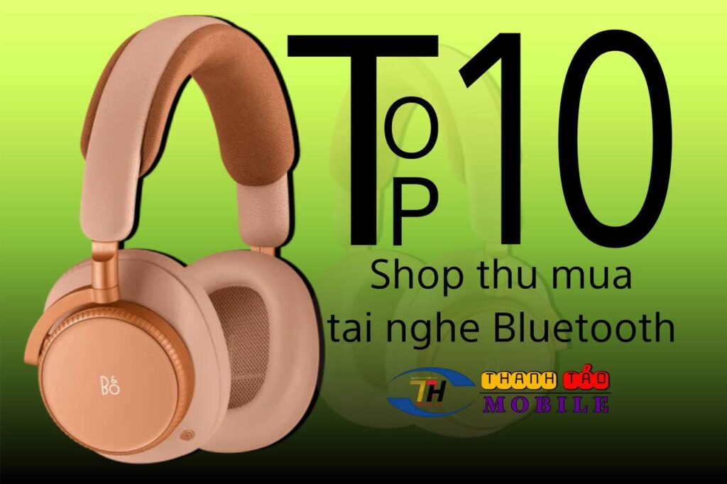 shop-thu-mua-tai-nghe-bluetooth
